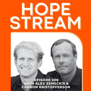 Two smiling men in black shirts are featured on an orange podcast cover. Large white text at the top reads HOPE STREAM. Below, text says Episode 308 with Alex Zemeckis & Cannon Kristofferson.